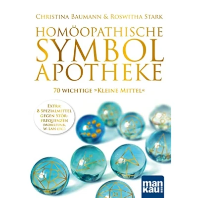 Abbildung von Homöopathische Symbolapotheke. 70 wichtige &quot;Kleine Mittel&quot;: Extra: 8 Spezialmittel gegen Störfrequenzen (W LAN, Mobilfunk etc.). Mit beiliegendem A2 Plakat