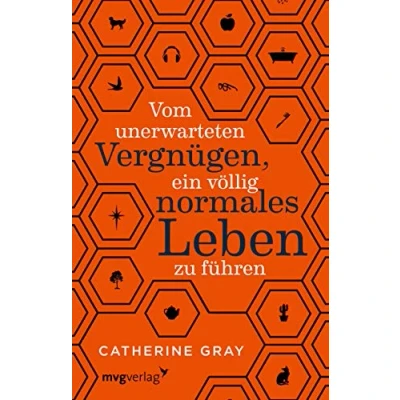 Abbildung von Vom unerwarteten Vergnügen, ein völlig normales Leben zu führen