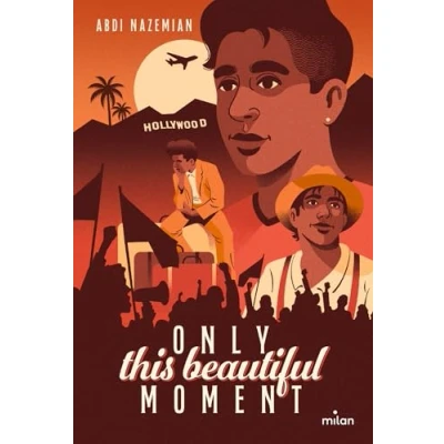 Abbildung von Only this beautiful moment: 1939, 1978, 2019 entre Los Angeles et Téhéran