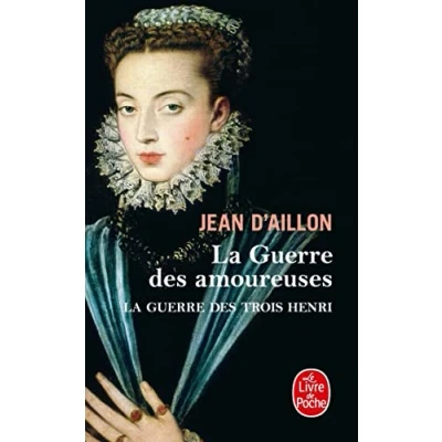 Abbildung von La Guerre Des Amoureuses (La Trois Henri, Tome 2)