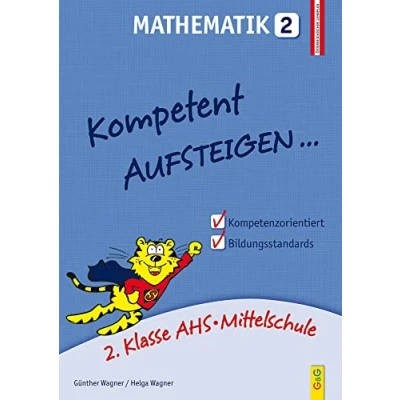 Abbildung von Kompetent Aufsteigen Mathematik 2: 2. Klasse HS/AHS: AHS/NMS. Nach dem österreichischen Lehrplan