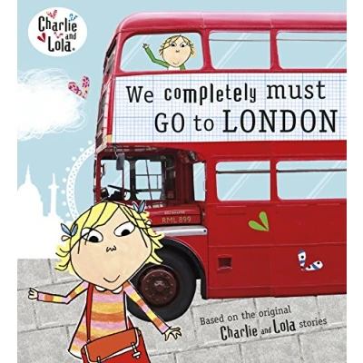 Abbildung von Charlie and Lola: We Completely Must Go to London: Bilderbuch