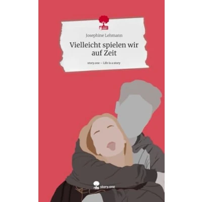 Abbildung von Vielleicht spielen wir auf Zeit. Life is a Story story.one