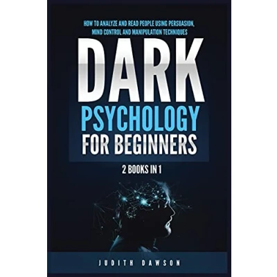 Abbildung von Dark Psychology for Beginners: 2 Books in 1: How to Analyze and Read People Using Persuasion, Mind Control Manipulation Techniques