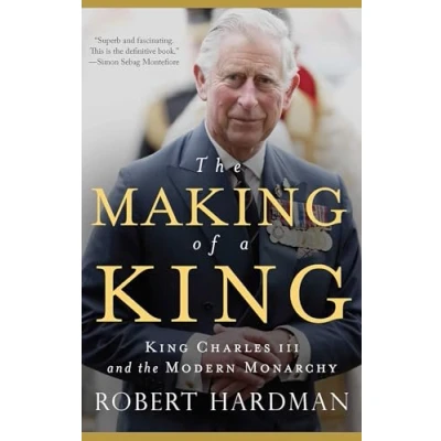Abbildung von the Making of a King: King Charles III and Modern Monarchy