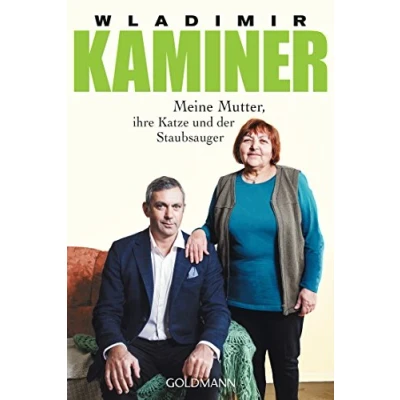 Abbildung von Meine Mutter, ihre Katze und der Staubsauger: Ein Unruhestand in 17 Geschichten