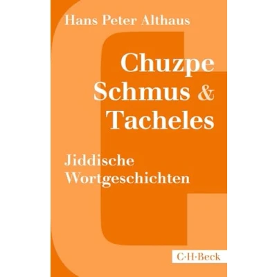 Abbildung von Chuzpe, Schmus &amp; Tacheles: Jiddische Wortgeschichten (Beck Paperback)