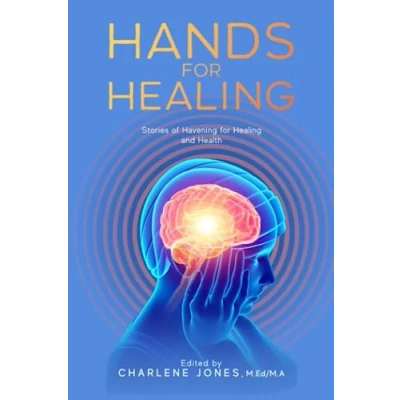 Abbildung von Hands for Healing: Stories of Havening Healing and Health