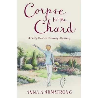 Abbildung von Corpse In the Chard: Light Hearted Cosy Crime Whodunnit Unravels A Quirky Cotswold British Village (The FitzMorris Family Mysteries, Band 1)