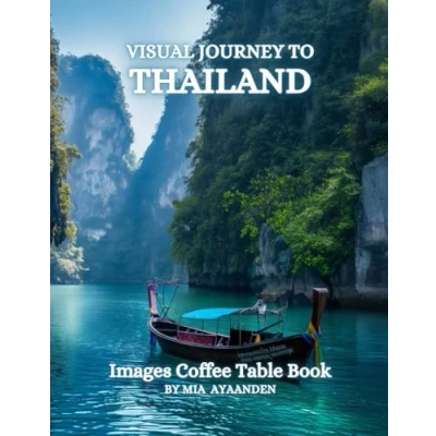Abbildung von Visual Journey to Thailand Images Coffee Table Book for All : a Colorful Tour of Beautiful AI Generated Pictures Designs Relaxing &amp; Meditation, Vacations Landscapes Lovers.