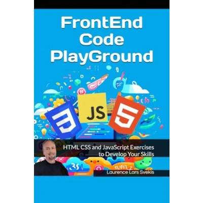 Abbildung von FrontEnd Code PlayGround: HTML CSS and JavaScript Exercises to Develop Your Skills