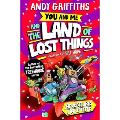 Abbildung von You and Me the Land of Lost Things: from internationally bestselling author Treehouse series (Adventures Unlimited, 1)