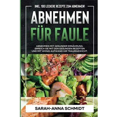 Abbildung von Abnehmen für Faule: mit gesunder Ernährung. Erreichen Sie den Gesunden Rezepten und wenig Aufwand Ihr Traumgewicht