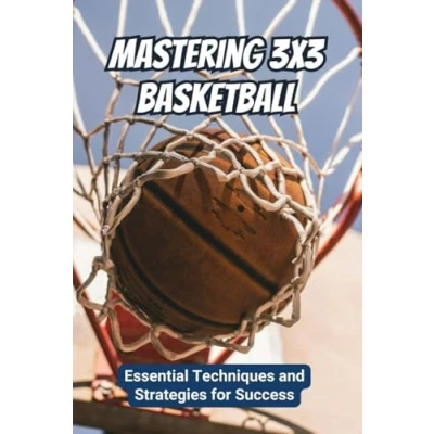 Abbildung von Mastering 3x3 Basketball: Essential Techniques and Strategies for Success