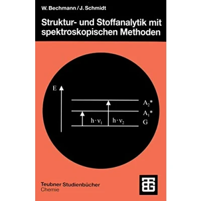 Abbildung von Struktur und Stoffanalytik mit spektroskopischen Methoden (Teubner Studienbücher Chemie) (German Edition)