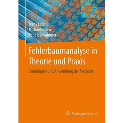 Abbildung von Fehlerbaumanalyse in Theorie und Praxis: Grundlagen Anwendung der Methode