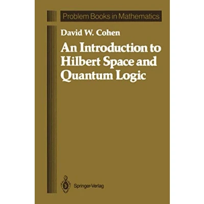 Abbildung von An Introduction to Hilbert Space and Quantum Logic (Problem Books in Mathematics)
