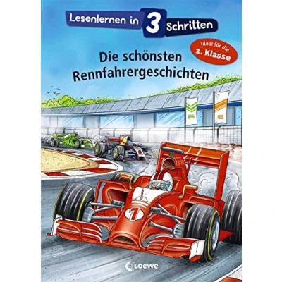 Abbildung von Lesenlernen in 3 Schritten die schönsten Rennfahrergeschichten: Kinderbuch mit großer Fibelschrift zum ersten Selberlesen für Kinder ab 6 Jahre Ideal 1. Klasse