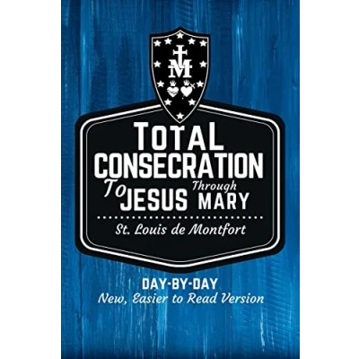 Abbildung von St. Louis de Montfort&#039;s Total Consecration to Jesus through Mary: New, Day by Day, Easier Read Translation