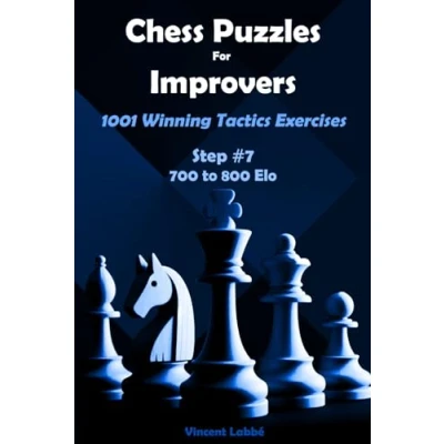 Abbildung von Chess Puzzles For Improvers 1001 Winning Tactics Exercises Step #7 700 to 800 Elo (Chess Puzzles: From Beginner Master, Band 10)