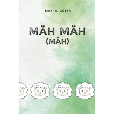 Abbildung von Mäh Mäh: (Mäh) (Das Quatschbuch Kabinett: Mit einem Augenzwinkern kleine Seitenhiebe verschenken!)