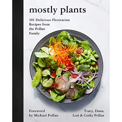 Abbildung von Mostly Plants: 101 Delicious Flexitarian Recipes from the Pollan Family