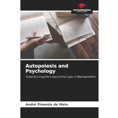 Abbildung von Autopoiesis and Psychology: Towards a Cognition beyond the Logic of Representation