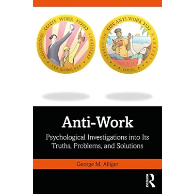 Abbildung von Anti Work: Psychological Investigations into Its Truths, Problems, and Solutions