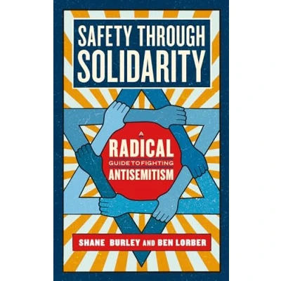 Abbildung von Safety through Solidarity: A Radical Guide to Fighting Antisemitism (Activist Citizens&#039; Library)