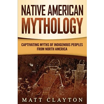 Abbildung von Native American Mythology: Captivating Myths of Indigenous Peoples from North America