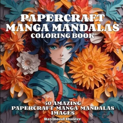Abbildung von Papercraft Manga Mandalas: Shade your stress away with 50 stunning 3D effect Mandalas Includes shading tips, practice pages, and bonus downloadable content!