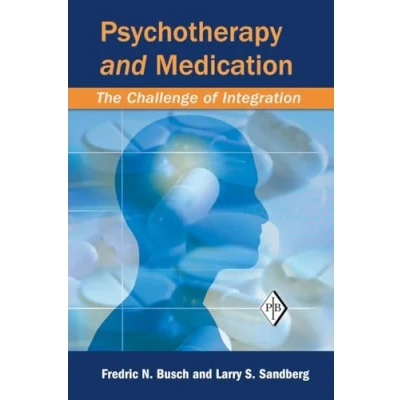 Abbildung von Psychotherapy and Medication: The Challenge of Integration (Psychoanalytic Inquiry Book Series)