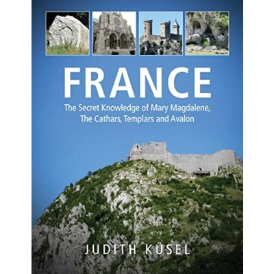 Abbildung von France: The Secret Knowledge of Mary Magdalene, Cathars, Templars and Avalon