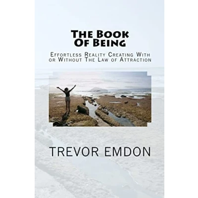 Abbildung von The Book of Being: Effortless Reality Creating With or Without Law Attraction