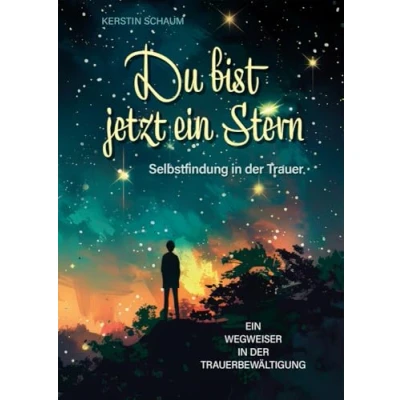 Abbildung von Du bist jetzt ein Stern: Selbstfindung in der Trauer