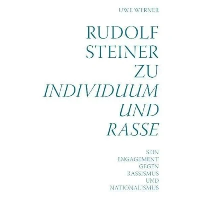 Abbildung von Rudolf Steiner zu Individuum und Rasse: Sein Engagement gegen Rassismus Nationalismus