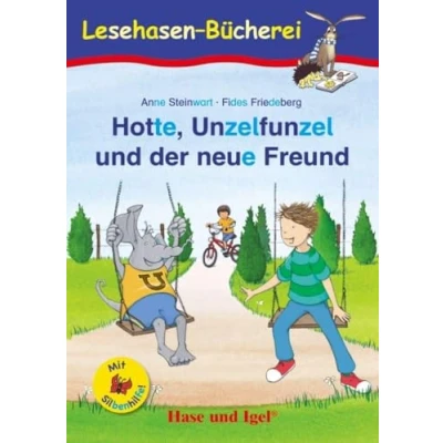 Abbildung von Hotte, Unzelfunzel und der neue Freund / Silbenhilfe: Schulausgabe (Lesen lernen mit Silbenhilfe)