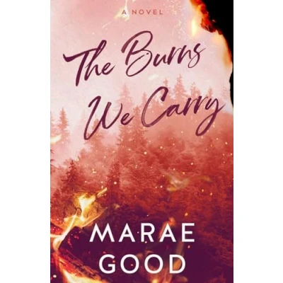 Abbildung von The Burns We Carry (Lost and Found in Wallowpine, Band 1)
