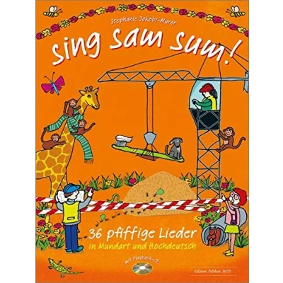 Abbildung von sing sam sum!: 36 pfiffige Lieder in Mundart und Hochdeutsch