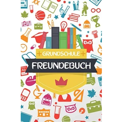 Abbildung von Grundschule Freundebuch: Freundschaftsbuch und Poesiealbum für Jungen Mädchen in der Grundschulfreunde Erinnerungsbuch mit 100+ Seiten