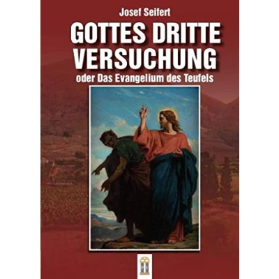 Abbildung von Gottes dritte Versuchung oder das Evangelium des Teufels: Ein Roman aus dem Fürstentum Liechtenstein