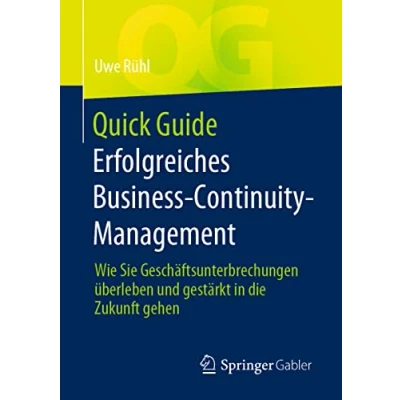 Abbildung von Quick Guide Erfolgreiches Business Continuity Management: Wie Sie Geschäftsunterbrechungen überleben und gestärkt in die Zukunft gehen