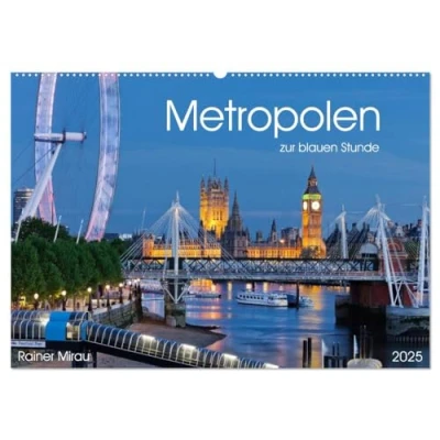 Abbildung von Metropolen zur blauen Stunde 2025 (Wandkalender DIN A2 quer), CALVENDO Monatskalender
