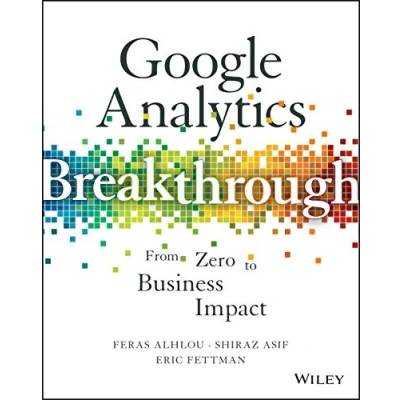 Abbildung von Google Analytics Breakthrough: From Zero to Business Impact