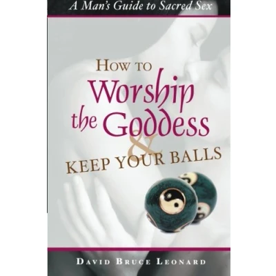 Abbildung von How to Worship the Goddess &amp; Keep Your Balls
