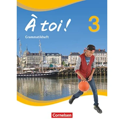 Abbildung von À toi ! Vier und fünfbändige Ausgabe 2012 Band 3: Grammatikheft