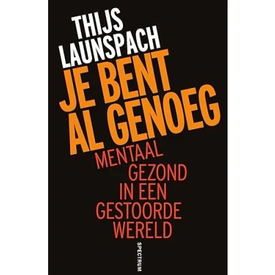 Abbildung von Je bent al genoeg: mentaal gezond in een gestoorde wereld