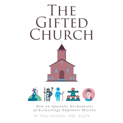 Abbildung von The Gifted Church: How an Apostolic Hermeneutic of Ecclesiology Empowers Mission
