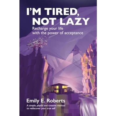 Abbildung von I’m Tired, Not Lazy: Recharge Your Life With The Power of Acceptance
