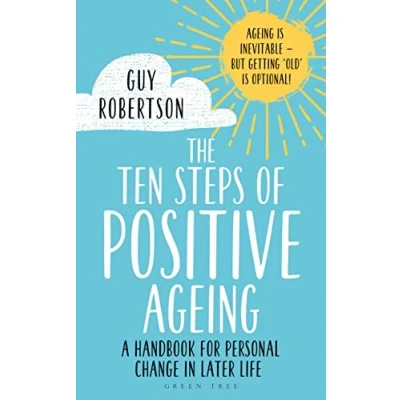 Abbildung von The Ten Steps of Positive Ageing: A handbook for personal change in later life